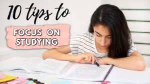 10 tips on focusing study